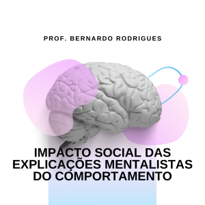 Impacto Social das Explicações Mentalistas do Comportamento