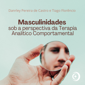 Masculinidades sob a perspectiva da Terapia Analítico Comportamental 