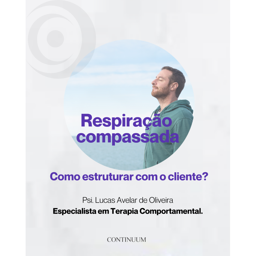 Respiração Compassada: Guia para Estruturar com o Cliente
