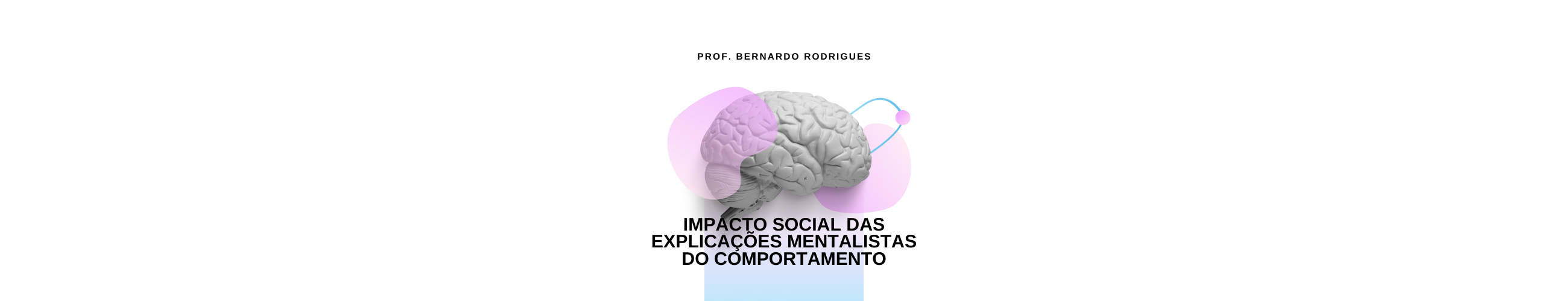 Impacto Social das Explicações Mentalistas do Comportamento