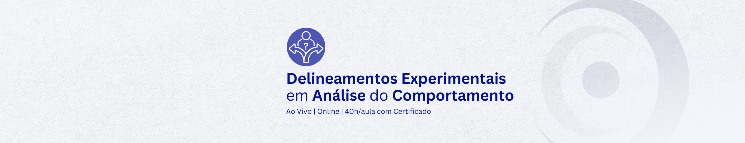Delineamentos Experimentais em Análise do Comportamento