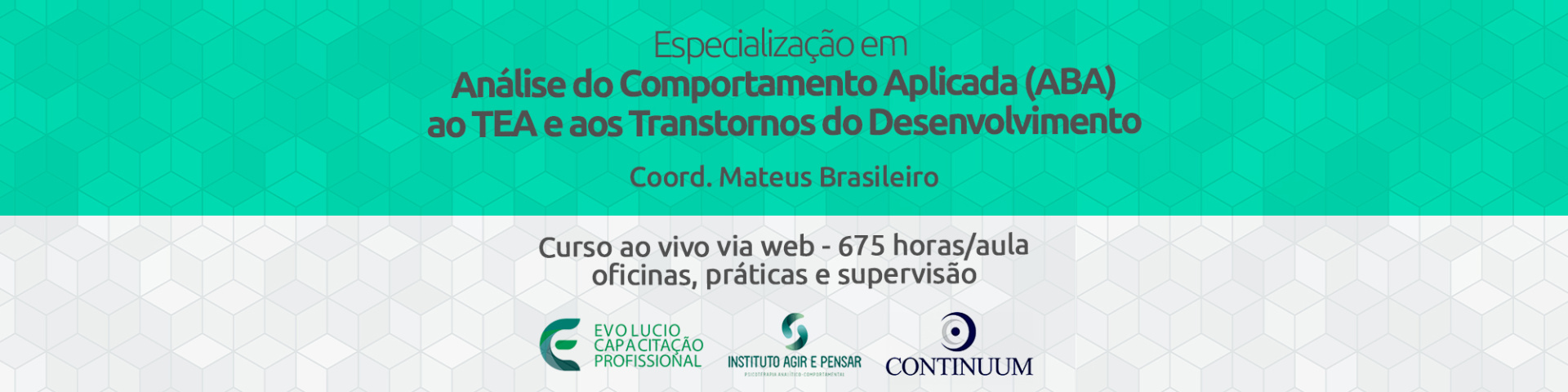 Pós Graduação Análise do Comportamento Aplicada (ABA) a Transtornos de Desenvolvimento e do Espectro Autista (TEA)