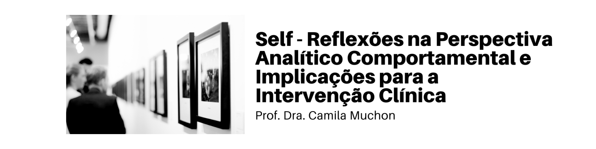 Self - Reflexões na Perspectiva Analítico Comportamental e Implicações para a Intervenção Clínica