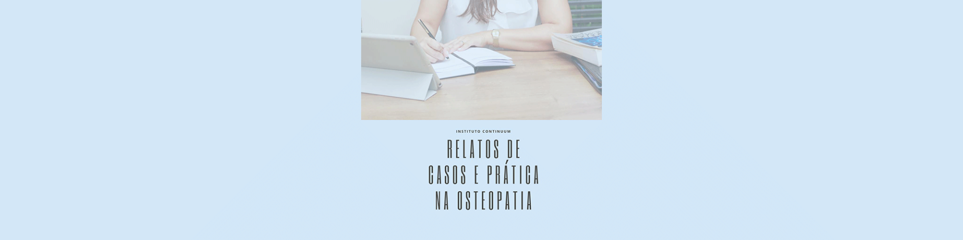 Relatos de Casos e Prática na Osteopatia