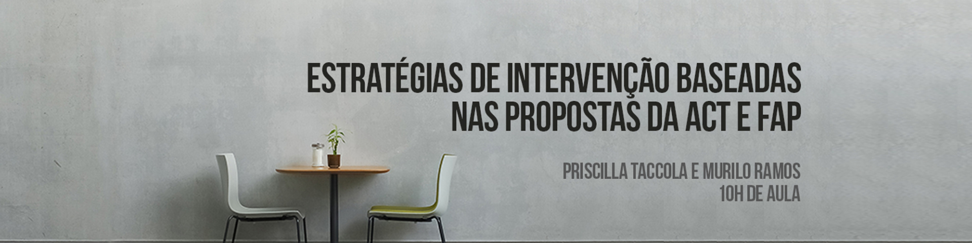 Estratégias de Intervenção Baseadas nas Propostas da ACT e FAP