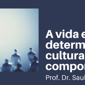 A vida em grupo e a determinação cultural do comportamento 