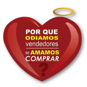 Por que odiamos vendedores se amamos comprar?